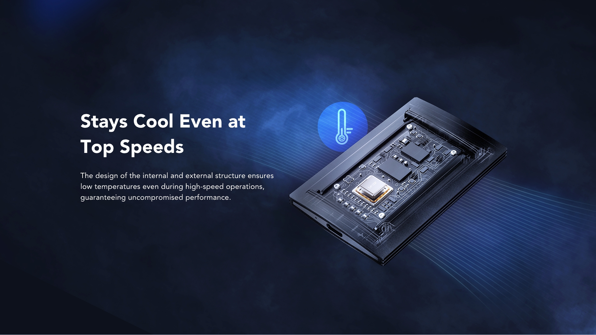 Stays cool even at top speeds